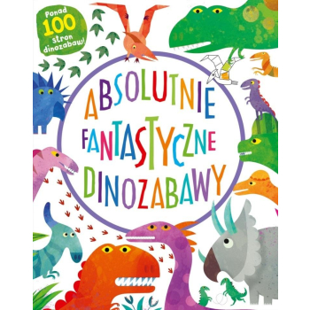 Absolutnie fantastyczne dinozabawy